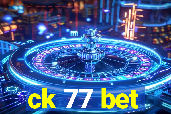 ck 77 bet